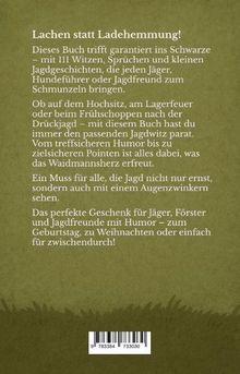 Lachen statt Ladehemmung! Humorvolle Jagdwitze und Geschichten für Jäger und Förster als perfektes Geschenk.
