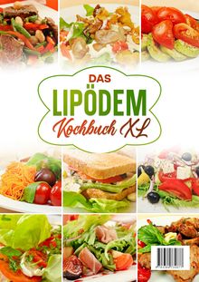 "DAS LIPÖDEM Kochbuch XL" in grüner und orangefarbener Schrift. Verschiedene Gerichte auf neun Fotos.