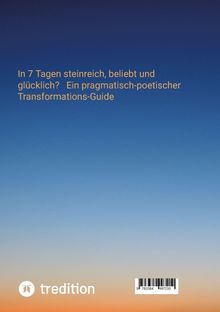 Goldener Text auf blauem Farbverlauf: "In 7 Tagen steinreich, beliebt und glücklich? Ein pragmatisch-poetischer Transformations-Guide". Unten links ein Logo von "tredition" in Weiß.