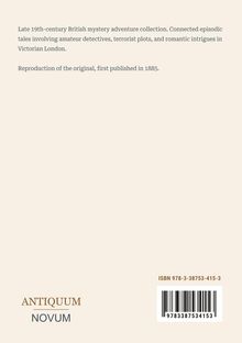 Spätes 19. Jh. britische Mystery-Abenteuer. Reproduktion von 1885. ISBN 978-3-38753-415-3. Antiquum Novum.