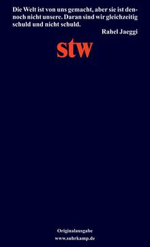 Oben links steht: "Die Welt ist von uns gemacht...". Darunter "Rahel Jaeggi". Großes oranges "stw" in der Mitte. Unten: "Originalausgabe www.suhrkamp.de".