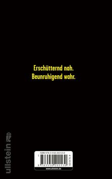 "Erschütternd nah. Beunruhigend wahr." Gelber Text auf schwarzem Hintergrund. Unten: www.ullstein.de und ein Barcode.