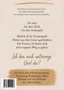 Ein Buch für Selbstbestimmung, Neuanfang, Mut und Weisheit, mit Fokus auf Glück und Seelengold. Einladung, das Leben bewusst zu gestalten.
