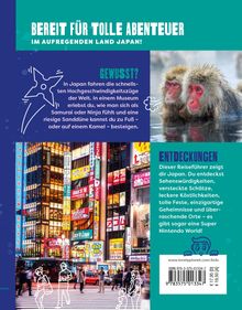 **BEREIT FÜR TOLLE ABENTEUER**  
Japan zeigt Schnellzüge, Museen, Samurai. Entdecke Sehenswürdigkeiten, Feste, Super Nintendo World!