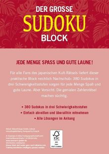 DER GROSSE SUDOKU BLOCK. Jede Menge Spaß und gute Laune! 380 Sudokus, 3 Schwierigkeitsstufen, Lösungen im Anhang.