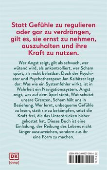 Statt Gefühle zu regulieren oder zu verdrängen, gilt es, sie ernst zu nehmen, auszuhalten und ihre Kraft zu nutzen. DK [deep].