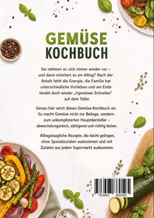 Der Text beschreibt ein Gemüsekochbuch, das alltagstaugliche, einfache Rezepte ohne Spezialzutaten bietet. Umgeben von Gemüse.