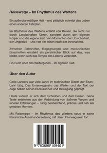 **Reisewege – Im Rhythmus des Wartens**

Ein Buch über das Weitergehen – im eigenen Takt. Autor: Carlo Lanners.

**Über den Autor**

Carlo Lanners schreibt über Reisen und innere Erfahrungen. 

**Barcode**