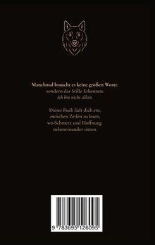 "Manchmal braucht es keine großen Worte, sondern das Stille Erkennen: Ich bin nicht allein." Wolfskopf-Design oben.