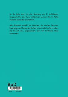 "Wo die Seele atmet" enthält 17 Geschichten über Ruhe und Wohlbefinden. Preis: €9.99. Hinweise zu ISBN und BoD.
