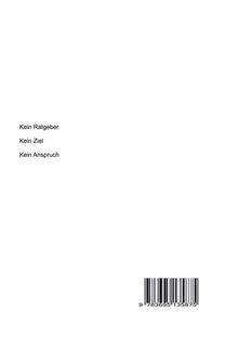Text: "Kein Ratgeber Kein Ziel Kein Anspruch". Ein Barcode unten rechts. Hintergrund ist weiß.