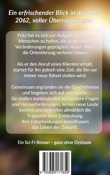 Ein erfrischender Blick in das Jahr 2062, voller Überraschungen. Fritz hilft Menschen, die Orientierung verloren haben.