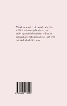 Ein Text: "Mit dem, was ich hier niederschreibe, (...) ich will nur endlich ehrlich sein." Unten ein Barcode.
