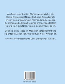 Eine Brennnessel namens Nessi erfährt Ablehnung. Ein Mädchen entdeckt ihren Wert. Eine Geschichte über eigene Stärken.