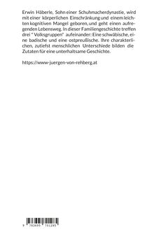 Erwin Häberle, Sohn einer Schuhmacherdynastie, wird mit Einschränkungen geboren. Link: www-juergen-von-rehberg.at. Unten Barcode.