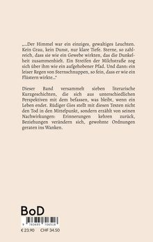 „Der Himmel war ein einziges, gewaltiges Leuchten…“ Sieben Kurzgeschichten über Erinnerungen und Wandel nach dem Tod. BoD, €23,90.