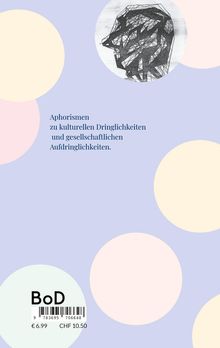 Aphorismen zu kulturellen Dringlichkeiten und gesellschaftlichen Aufdringlichkeiten. Geometrische Muster.