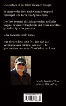 „Dieses Buch ist der letzte Teil einer Trilogie. Mischa František Weiss, geboren 1946 in Prag.“ Plus Foto eines Mannes.