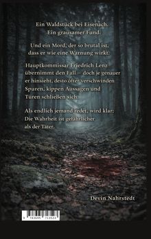 Ein Wald bei Eisenach, grausamer Fund. Hauptkommissar Lenz untersucht einen brutalen Mord. Wahrheit gefährlicher als Täter.