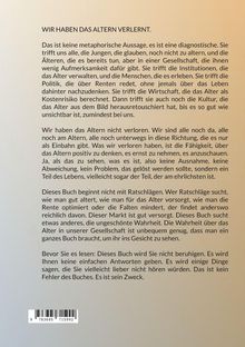 „WIR HABEN DAS ALTERN VERLERNT.“ Statement zu Gesellschaft und Altern, ungeschönte Wahrheit, kein Ratgeber, unangenehme Themen.