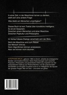 In einer Zeit, in der Maschinen lernen zu denken, bleibt die Frage: Was bleibt am Menschen unverfügbar? Stephan Wilk.