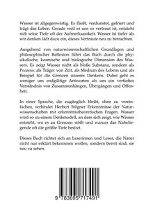 Wasser ist allgegenwärtig, vertraut und tiefgründig. Buch verbindet Wissenschaft und Philosophie, lädt zur neuen Sicht ein. Barcode unten.