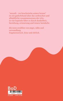 "mosaik - wo bruchstücke atmen lernen“ behandelt das Zerbrechen und Wiederzusammensetzen des Ichs in poetischen Texten. Oberer Teil rosa mit Text, unterer Teil rot wellenartig.
