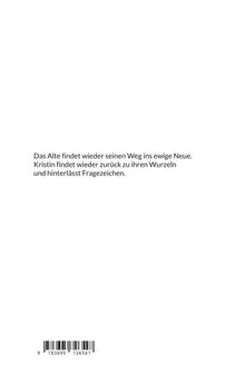 Text oben: "Das Alte findet wieder seinen Weg ins ewige Neue. Kristin findet wieder zurück zu ihren Wurzeln und hinterlässt Fragezeichen." Unten ist ein Barcode.