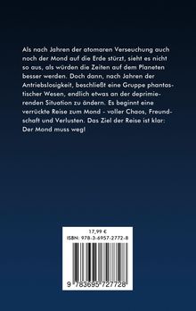 Text über eine Gruppe Wesen, die eine Reise zum Mond plant, um dessen Zerstörung zu verhindern. Preis: 17,99 €.