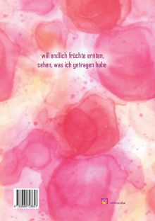 Texte: „will endlich früchte ernten, sehen, was ich getragen habe“. Hintergrund: Rosa Aquarellmuster.