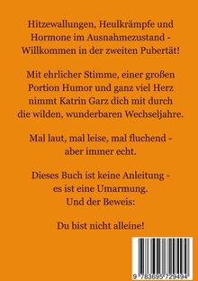 Hitzewallungen, Wechseljahre beschrieben mit Humor von Katrin Garz. Einfühlsam und ehrlich; ein Buch als Umarmung. Barcode unten.