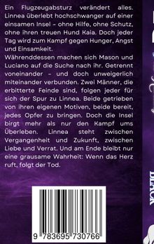 Ein Flugzeugabsturz verändert alles. Linnea überlebt schwanger auf einer Insel. Zwei Männer suchen nach ihr, getrieben von eigenen Motiven.