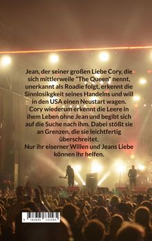 Jean folgt Cory, die sich "The Queen" nennt, als Roadie in die USA. Cory sucht nach Jean, überschreitet Grenzen. Bühne mit Publikum.