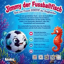 "Jimmy der Fussballfisch und sein Freund SIDEEYE das Seepferdchen". Ein illustriertes Unterwasserbild mit einem Fisch, der wie ein Fußball aussieht, und einem Seepferdchen, umgeben von Korallen. Texte beschreiben Abenteuer und Werte.