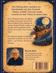 Ein Text beschreibt einen alten Traum, der nach fast fünfzig Jahren neu erwacht. Drei Teddybären reisen zum Mond.