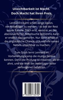 Text: Unsichtbarkeit ist Macht. Doch Macht hat ihren Preis. 
Lennard träumt davon, ein Nebeljäger zu werden. 
Visuelles Element: Verschlungene Linien im Hintergrund.