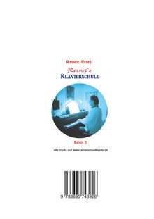 "Rainer Uebel, Rainer’s Klavierschule, Band 2", ein Mann am Klavier, mp3s auf rainersmusikseite.de. Strichcode unten.
