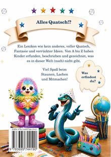 „Alles Quatsch!? Ein Lexikon wie kein anderes, voller Quatsch, Fantasie und verrückter Ideen.“ Zwei bunte Fantasiefiguren.