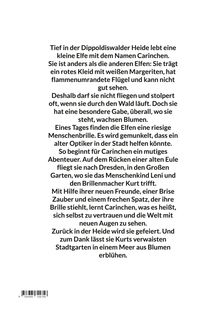 Eine kleine Elfe namens Carinchen lebt in der Heide, trägt ein rotes Kleid und hat eine besondere Gabe: Sie lässt Blumen wachsen.