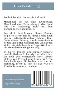 „Drei Erzählungen“. Freiheit ist nicht immer ein Aufbruch. Edition Pilgermaske, pilgermaske.org. ISBN Barcode unten.