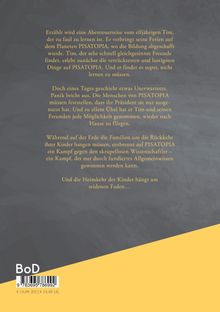 Eine Beschreibung einer Abenteuerreise des elfjährigen Tim auf PISATOPIA, wo die Bildung abgeschafft wurde.
