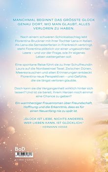 Oben steht: "MANCHMAL BEGINNT DAS GRÖSSTE GLÜCK GENAU DORT, WO MAN GLAUBT, ALLES VERLOREN ZU HABEN." Unten sind bunte Blumen.
