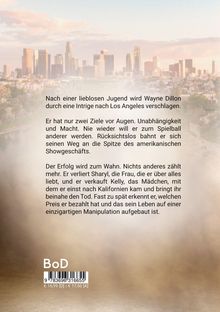 Nach einer lieblosen Jugend wird Wayne Dillon nach Los Angeles verschlagen. Er strebt nach Unabhängigkeit und Macht.