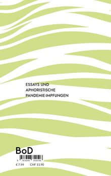 Text: Essays und aphoristische Pandemie-Impfungen. Design: Grün-weiße Streifen. Markenname: BoD mit Preisangabe.