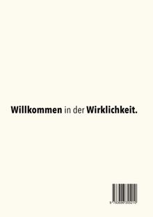 Text "Willkommen in der Wirklichkeit." in Schwarz auf hellem Hintergrund, unten ist ein Barcode.