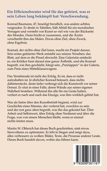 Ein Effizienzberater wird gefeiert für Verschwendung. Konrad entdeckt Malen, Kunstwelt bejubelt ihn unbeabsichtigt. Buch von Martin W. Ohlerich.