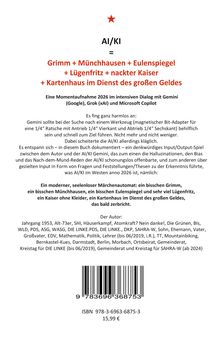 AI/KI = Grimm + Münchhausen + Eulenspiegel... Ein moderner, seelenloser Märchenautomat... ISBN 978-3-6963-6875-3.