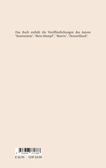 Das Buch enthält Veröffentlichungen des Autors: "Sozionomie", "Mein Mampf", "Matrix", "Deutschland". Preisangaben: €16,95, CHF 24,50.