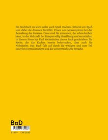 Ein Kochbuch soll Spaß machen. Störend sind Maßeinheiten. Paul Vockenhuber schreibt für Köche und Nichtköche. BoD.