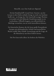 Text erzählt von Marseille 1720, Pest an Bord eines Handelsschiffs. Historischer Roman über Schuld und Vertuschung.